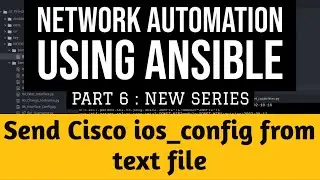 Cisco Automation using Ansible Part6: Cisco ios_config send multiple config commands from text file