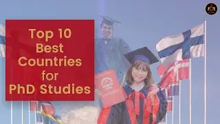 10 Best Countries For PhD Studies and Settle Abroad After Graduation