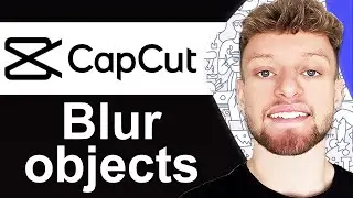 How To Blur in CapCut PC - Full Guide