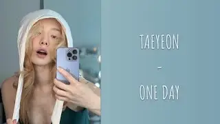 TAEYEON - ONE DAY (HAN + ROM +  ENG+  FR) | CANDICEANDNOTCANDYUP