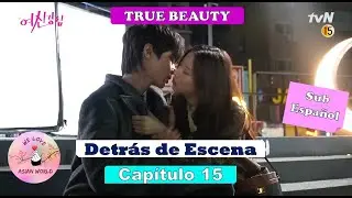 TRUE BEAUTY ❤ DETRÁS DE ESCENA | Capitulo 15 | SUB ESPAÑOL