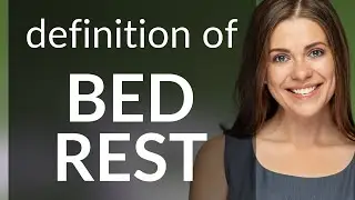 Bed rest — what is BED REST meaning