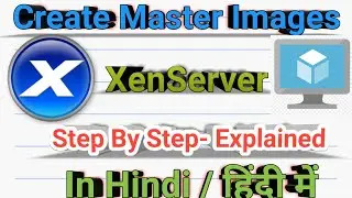 10-How to Create Master Images on XenServer -Step by Step