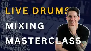 6-Steps I Use For An Industry Quality Drum Mix: Live Drum Mix