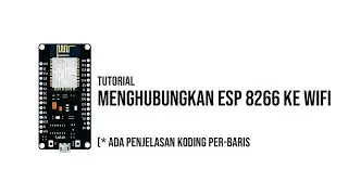 Tutorial Menghubungkan ESP8266 ke WiFi Pertama Kali