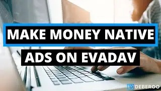 How to Make Money with Native Ads on Evadav