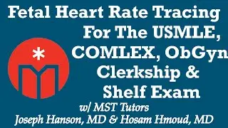 Fetal Heart Rate Tracing for the USMLE, COMLEX, ObGyn Clerkship and Shelf Exam