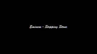 Eminem - Stepping Stone(Lyric Video)