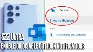 Samsung S22 Ultra - How to enable or disable Microsoft Outlook notifications