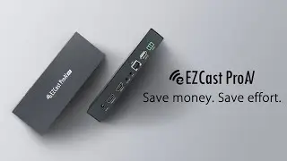 EZCast ProAV – Save money. Save effort.