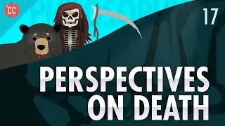 Perspectives on Death: Crash Course Philosophy #17