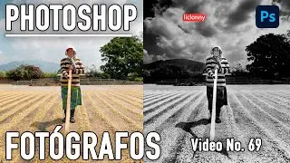 Photoshop Tutorial para Fotógrafos # 69. Cómo crear imágenes en Blanco y negro dramáticas?. liclonny
