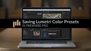 Quick Tip: Saving Lumetri Presets in Premiere Pro