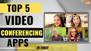 Top 5 Video Calling Apps for Online Conferencing [in Hindi]