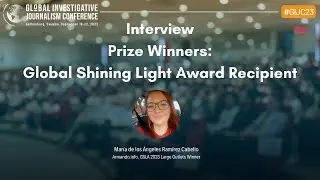 GIJC23 Interview - Prize Winners: Global Shining Light Award Recipient