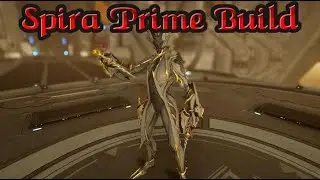 Warframe | Spira Prime Build (EndGame) [2024]
