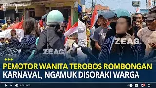 Viral Pemotor Wanita Terobos Rombongan Karnaval, Ngamuk Cekcok Usai Disoraki dan Ditegur Warga