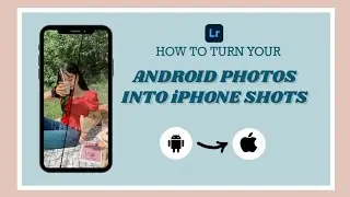 HOW TO MAKE YOUR ANDROID CAMERA LOOK LIKE AN IPHONE