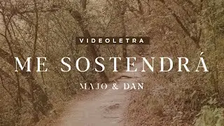 Majo y Dan - Me Sostendrá (Lyric Video)