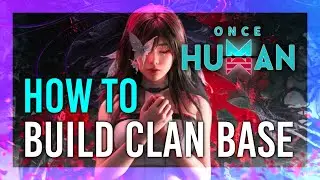 How to Build a Group/Clan Base | Once Human Guide