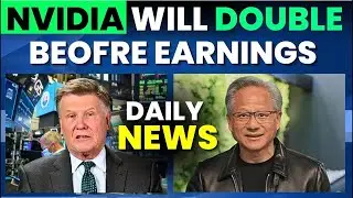 Nvidia Will Double Before Earnings | NVDA Stock Latest News