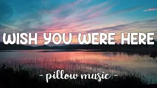 Wish You Were Here - Avril Lavigne (Lyrics) 🎵