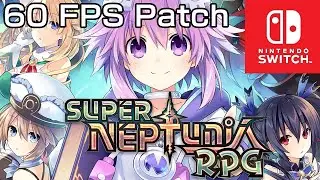 Super Neptunia RPG (Switch ver.) - 60 FPS + Unity FixedUpdate rate patch