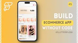 Build an Ecommerce App without Coding with  @FlutterFlow  - Part 1 