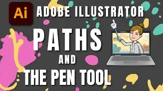 Adobe Illustrator Basics - Paths and the Pen Tool