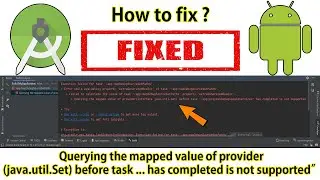 Querying the mapped value of provider (java.util.Set) before task ... has completed is not supported