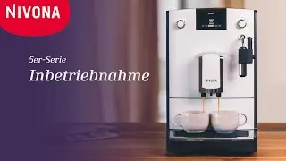 Kaffeemaschine starten: NIVONA 5er Serie - Inbetriebnahme