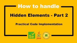 How To Handle Hidden Elements - Part 2 - Selenium WebDriver Tutorial