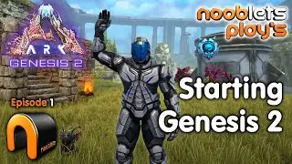 ARK: Beginning Genesis 2 - Ep1 NoobLets Plays! 