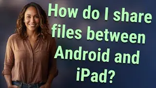 How do I share files between Android and iPad?