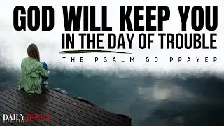 Powerful PSALM 50 Devotional | God Will Keep You (Powerful Christian Motivation & Prayer)