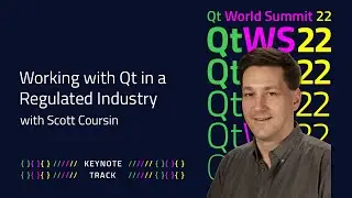 Working with Qt in a Regulated Industry | #QtWS22