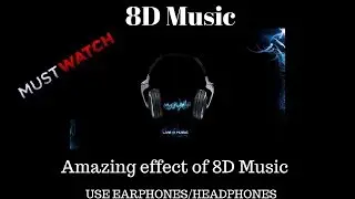 Amazing Effect in 8D Music... Feel the music now with 8D