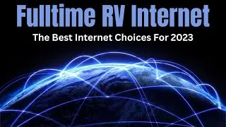 Fulltime RV Internet Service - What Are The Best Choices For 2023?