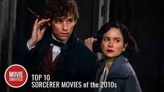 Top 10 Best Sorcerer Movies of the 2010s