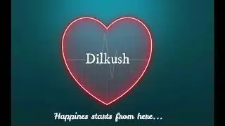 Dilkush Intro | New intro