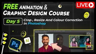 Free Online Animation Course | Free Photoshop Course | Crop, Resize & Colour Correction in Photoshop