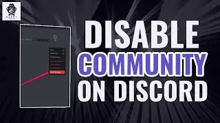 Managing Your Space: How to Disable the Community Feature on Discord 2024 [New Method]