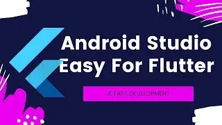 3. Make Android Studio easy for flutter - Fast Development