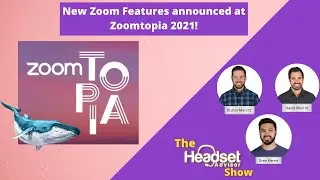 New Zoom Features Announced at Zoomtopia 2021!