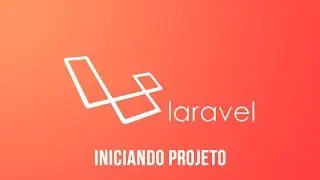 [Laravel 5.6 Essencial] - 3 Iniciando Projeto