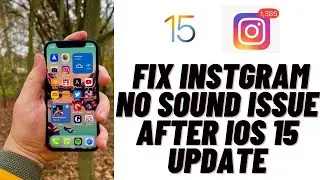 How to Fix Instagram No Sound issue after iOS 15 Update