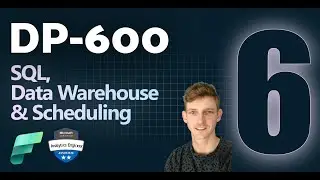 SQL, Data Warehouse & Scheduling in Microsoft Fabric | DP-600 EXAM PREP (6 of 12)