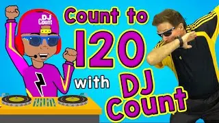 Count to 120 with DJ Count | Jack Hartmann