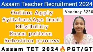 Assam TET✅Graduate Teacher recruitment 2024🔥Fees, Last Date, Eligibility, Syllabus Full Details