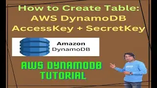 How to Create Table in AWS DynamoDB and How to Access Dynabo DB | DynamoDB AccessKey + SecretKey